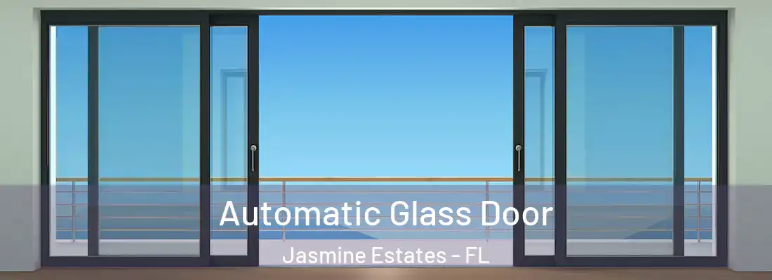  Automatic Glass Door Jasmine Estates - FL