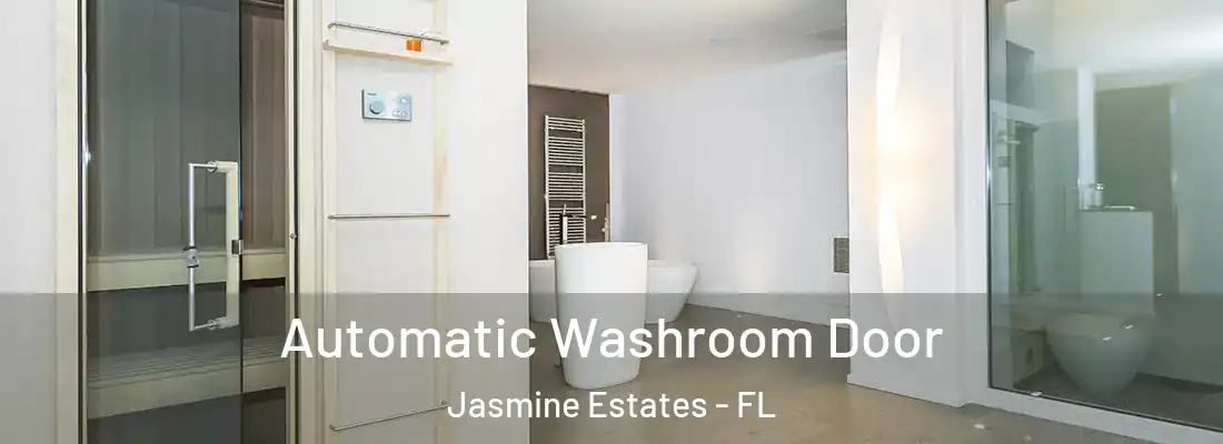  Automatic Washroom Door Jasmine Estates - FL