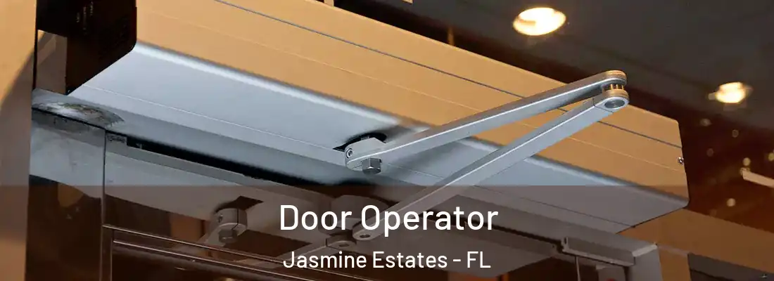  Door Operator Jasmine Estates - FL