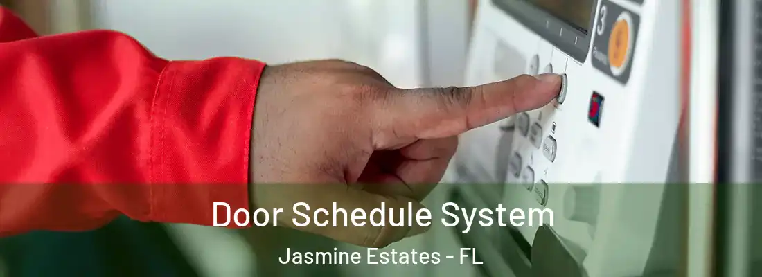  Door Schedule System Jasmine Estates - FL