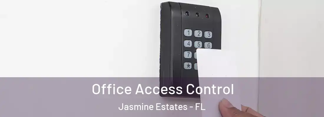  Office Access Control Jasmine Estates - FL