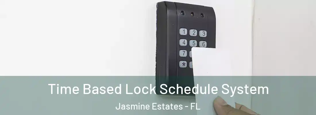  Time Based Lock Schedule System Jasmine Estates - FL